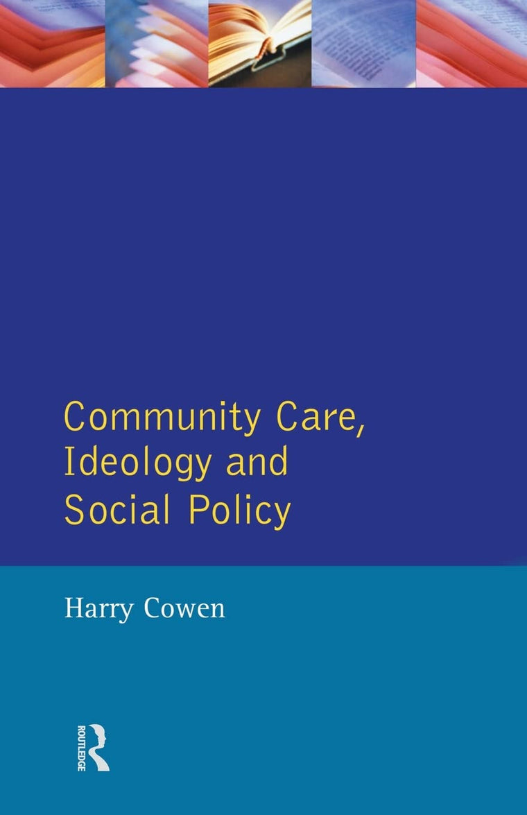 Community Care Social Policy & Ideology (Contemporary Social Policy Series.)