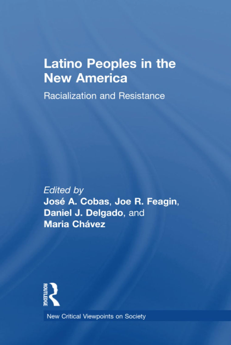 Latino Peoples in the New America (New Critical Viewpoints on Society)