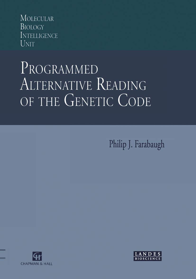 Programmed Alternative Reading of the Genetic Code: Molecular Biology Intelligence Unit (Molecular Biology Intelligence Unit Series)