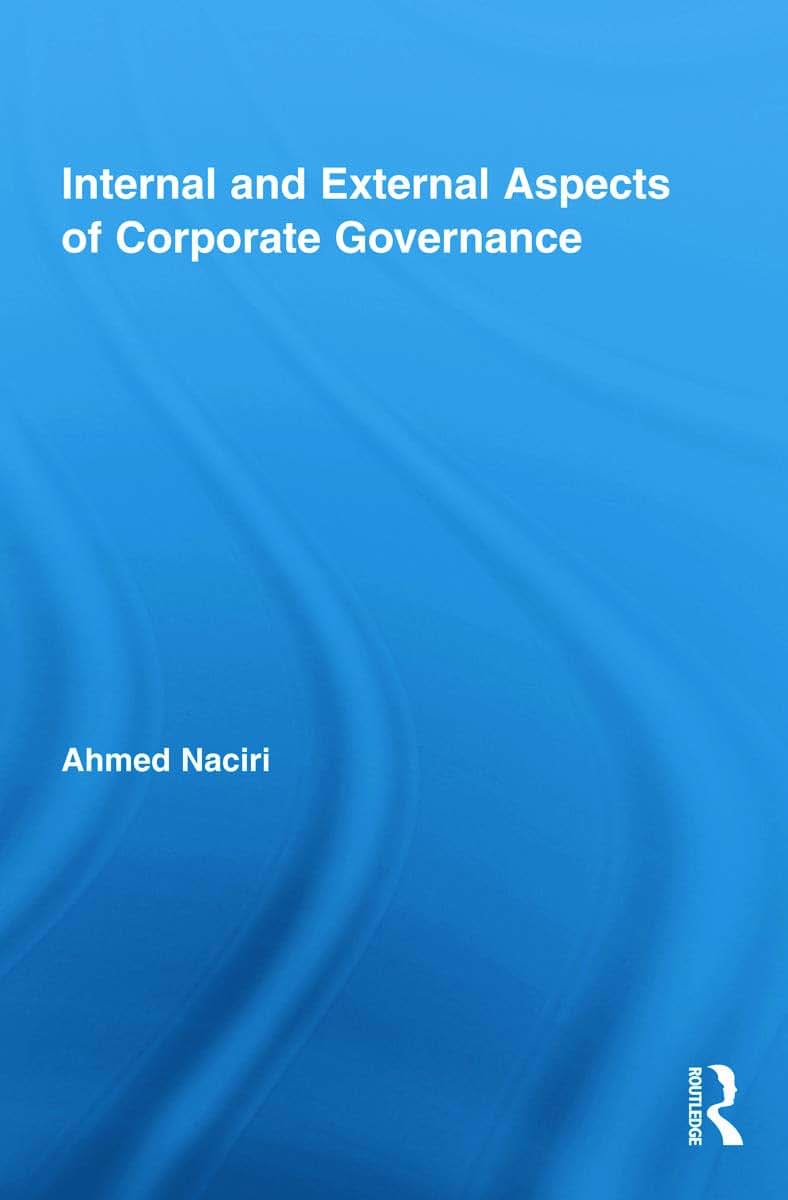 Internal and External Aspects of Corporate Governance (Routledge Studies in Corporate Governance)