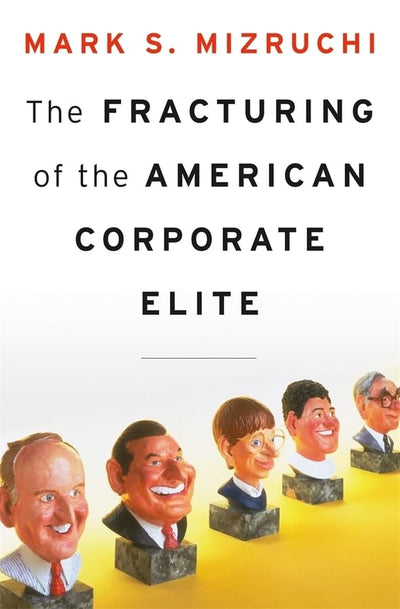 The Fracturing of the American Corporate Elite