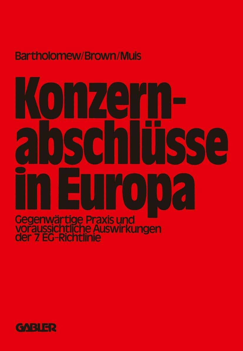Konzernabschlsse in Europa: Gegenwrtige Praxis und voraussichtliche Auswirkungen der 7. EG.-Richtlinie (German Edition)