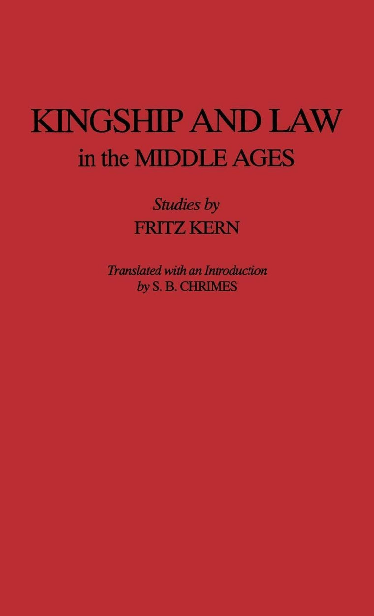 Kingship and Law in the Middle Ages: (Studies in Medieval History, No. 4)