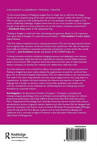 Training to Imagine: Practical Improvisational Theatre Techniques for Trainers and Managers to Enhance Creativity, Teamwork, Leadership, and Learning