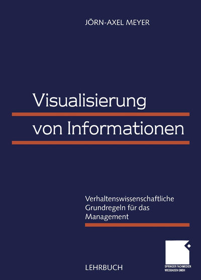 Visualisierung von Informationen: Verhaltenswissenschaftliche Grundregeln fr das Management (German Edition)