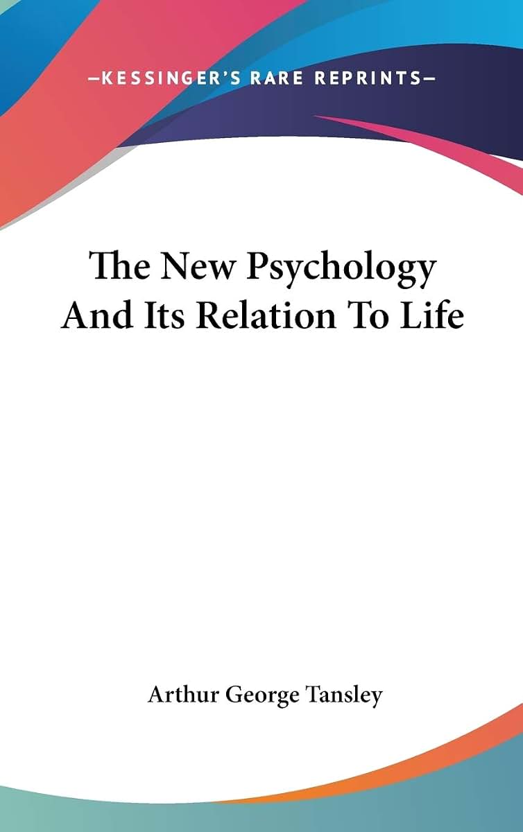 The New Psychology And Its Relation To Life