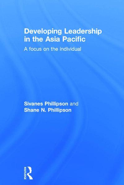 Developing Leadership in the Asia Pacific: A focus on the individual