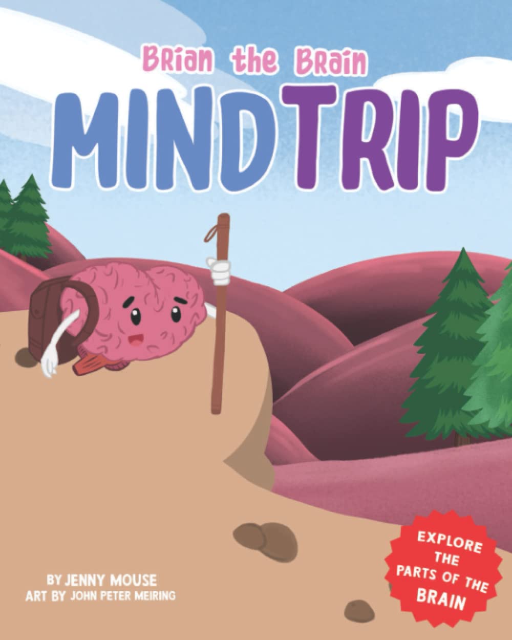 Brian the Brain Mind Trip: Explore the Parts of the Brain (The Brian the Brain Series)