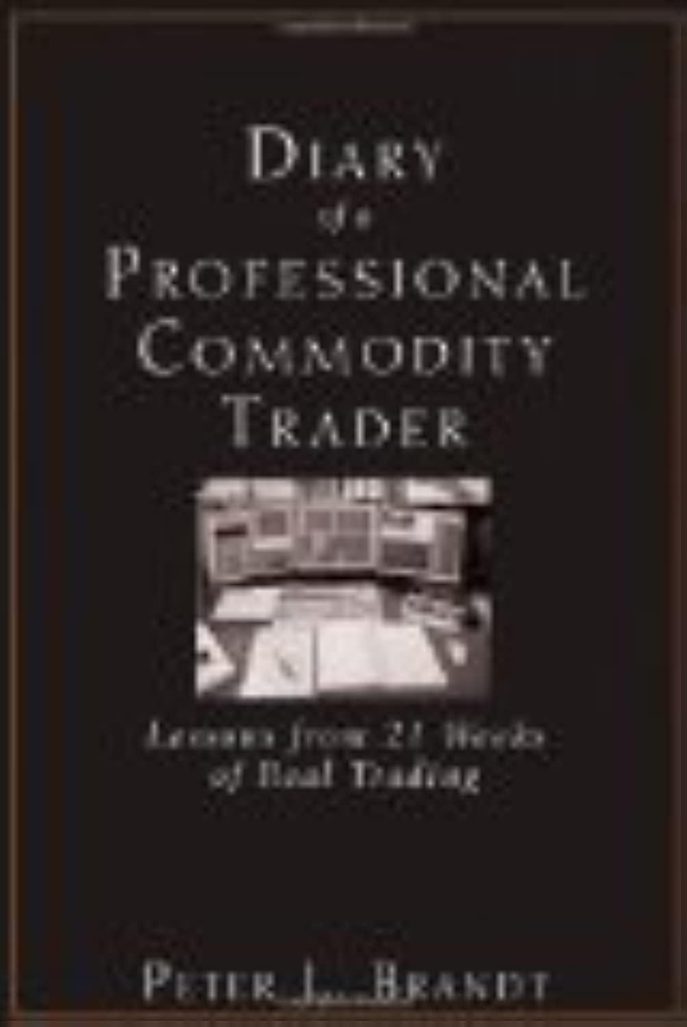Diary of a Professional Commodity Trader: Lessons from 21 Weeks of Real Trading