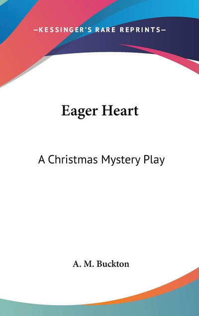 Eager Heart: A Christmas Mystery Play