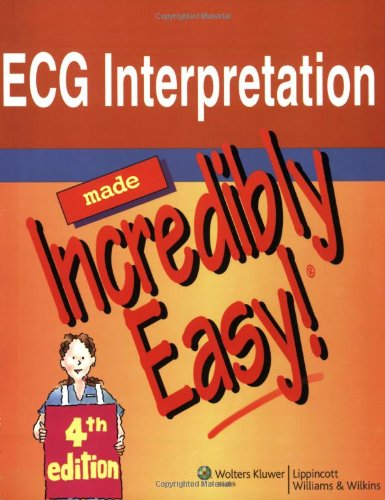 ECG Interpretation Made Incredibly Easy!