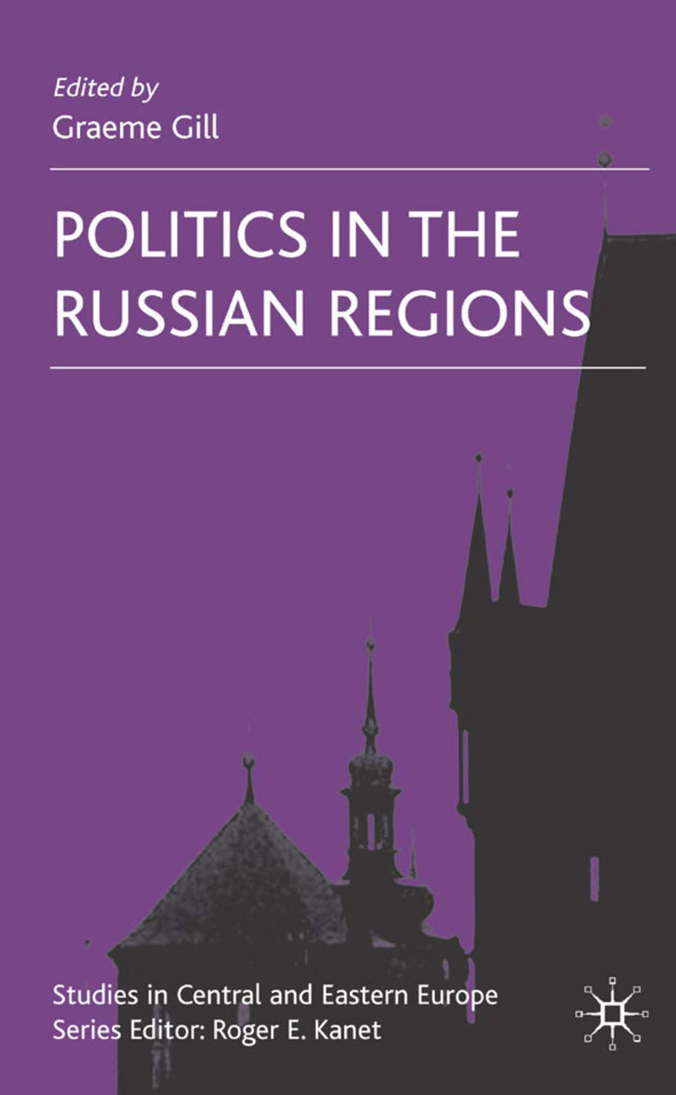Politics in the Russian Regions (Studies in Central and Eastern Europe)