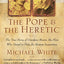 The Pope and the Heretic: The True Story of Giordano Bruno, the Man Who Dared to Defy the Roman Inquisition