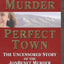 Perfect Murder, Perfect Town : The Uncensored Story of the J