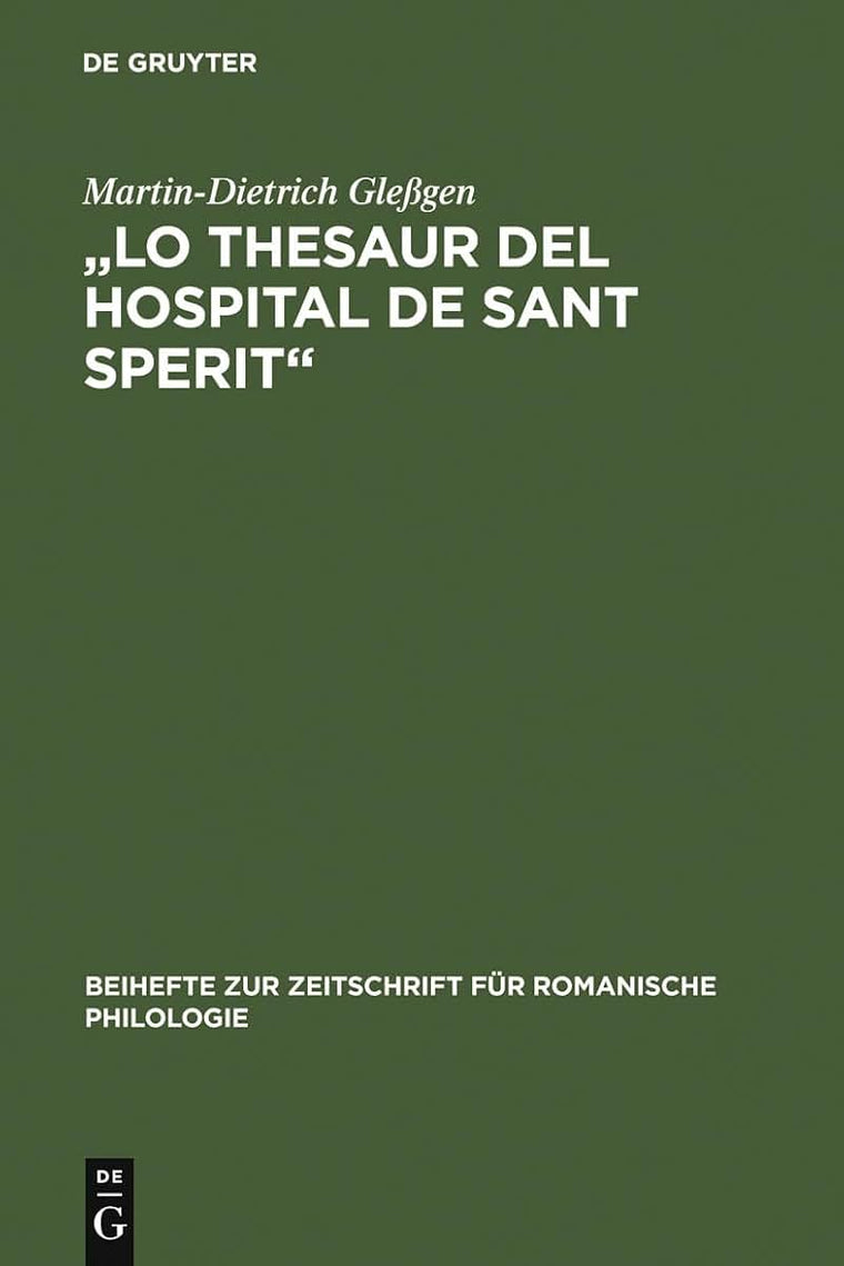 "Lo Thesaur del Hospital de Sant Sperit": Edition eines Marseiller Urkundeninventars (1399-1511) mit sprachlichem und geschichtlichem Kommentar unter ... romanische Philologie, 226) (German Edition)