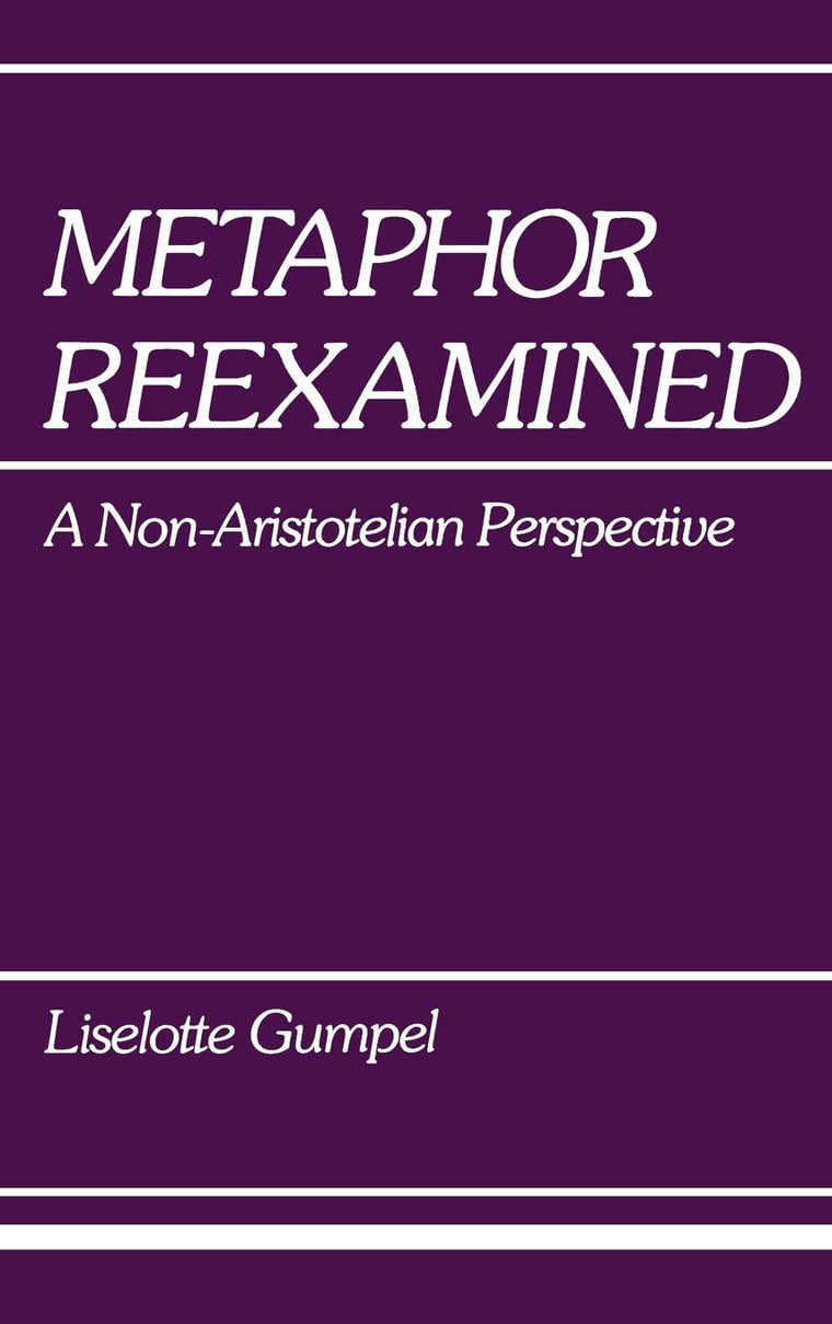 Metaphor Reexamined: A Non-Aristotelian Perspective