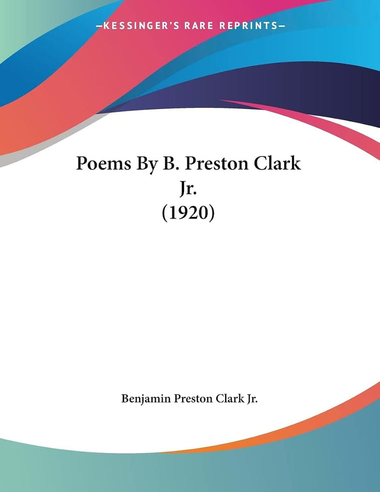 Poems By B. Preston Clark Jr. (1920)