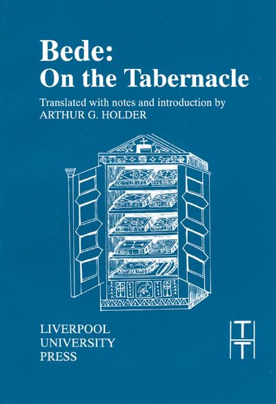 Bede: On the Tabernacle (Translated Texts for Historians LUP) (Volume 18)