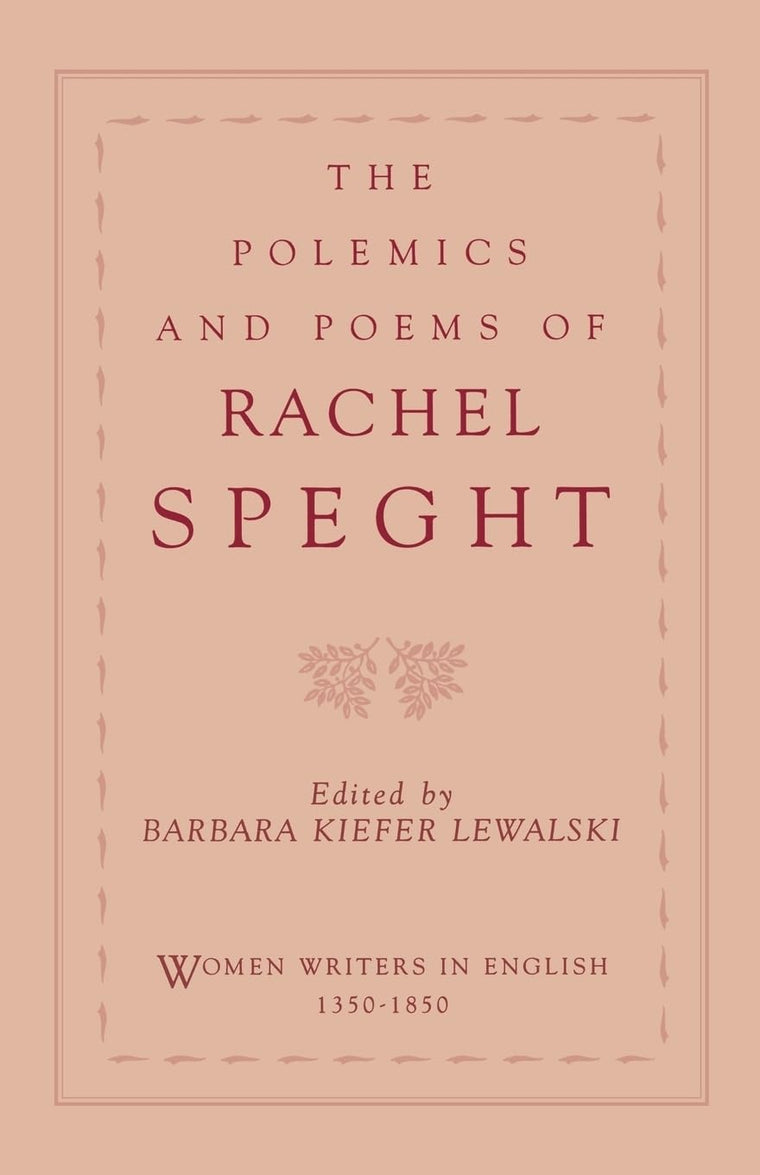 The Polemics & Poems of Rachel Speght (Women Writers in English 1350-1850)
