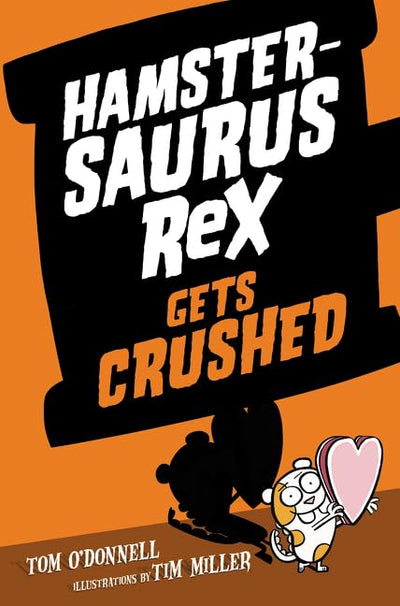 Hamstersaurus Rex Gets Crushed (Hamstersaurus Rex, 3)