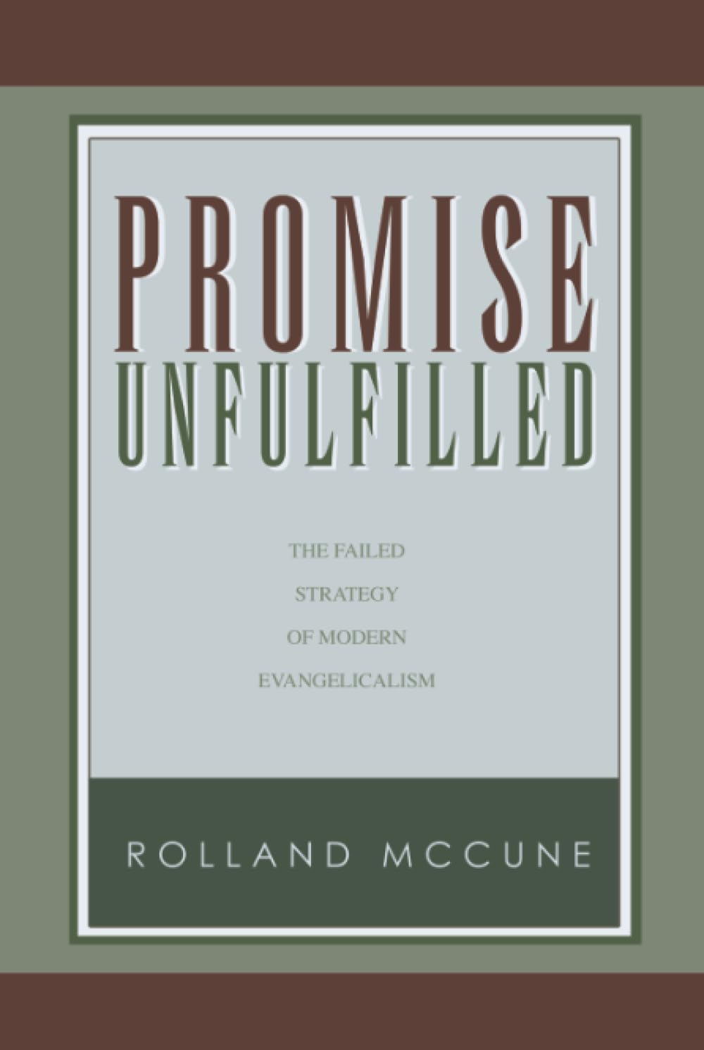 Promise Unfulfilled: The Failed Strategy of Modern Evangelicalism