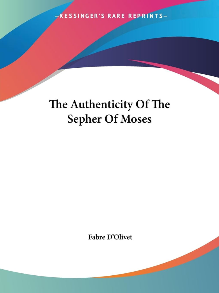 The Authenticity Of The Sepher Of Moses