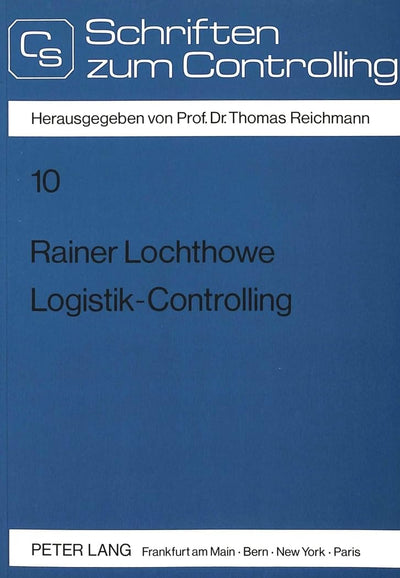 Logistik-Controlling: Entwicklung flexibilittsorientierter Strukturen und Methoden zur ganzheitlichen Planung, Steuerung und Kontrolle der ... Controlling and Management) (German Edition)