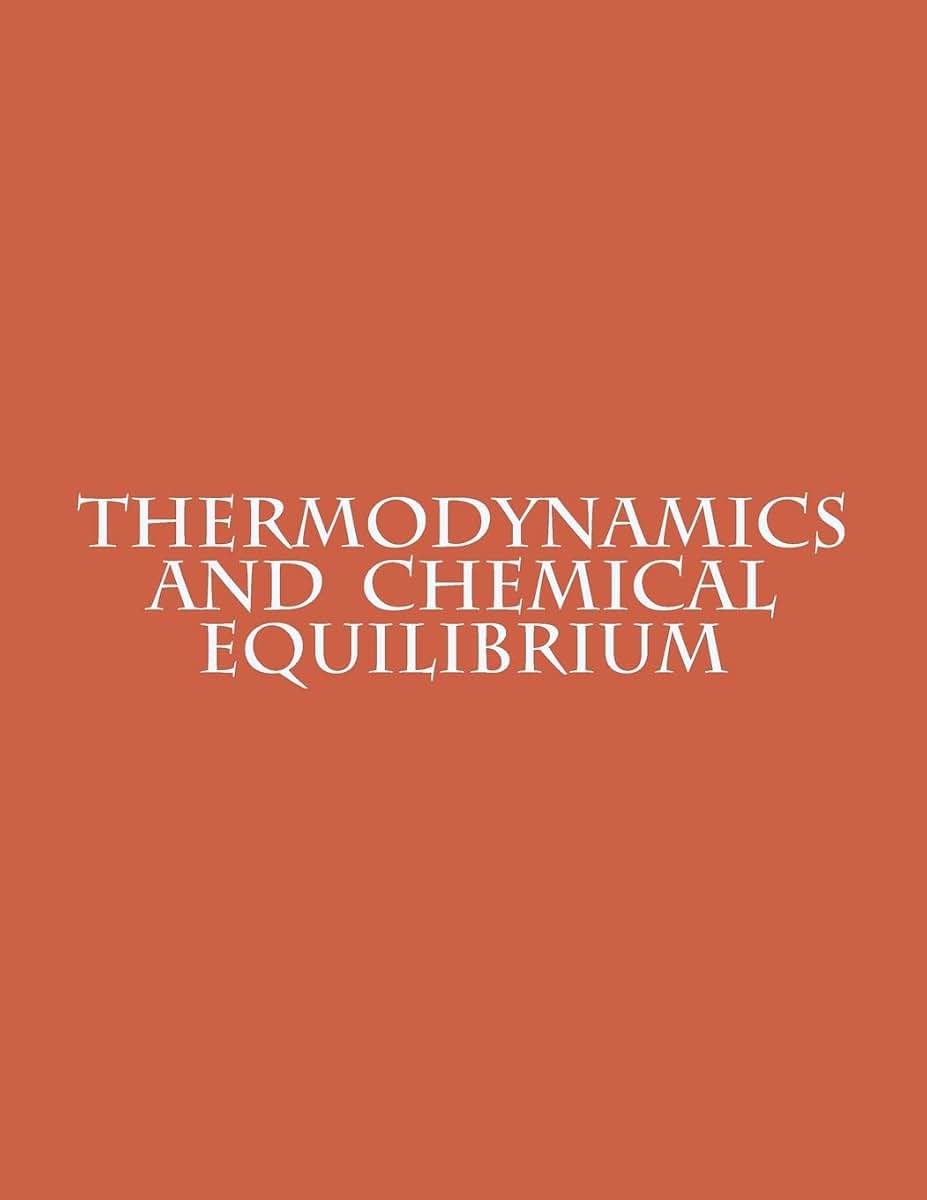 Thermodynamics and Chemical Equilibrium
