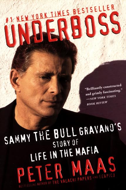 Underboss: Sammy the Bull Gravano's Story of Life in the Maf