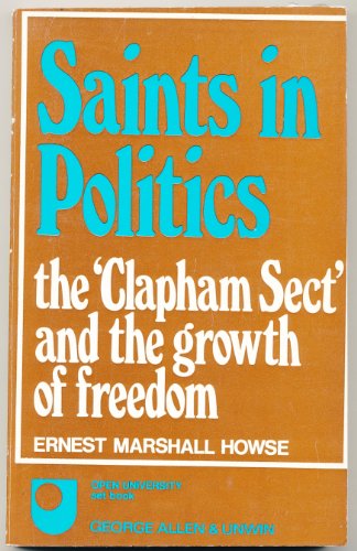 Saints in politics: The 'Clapham Sect' and the growth of freedom (Open University set book)