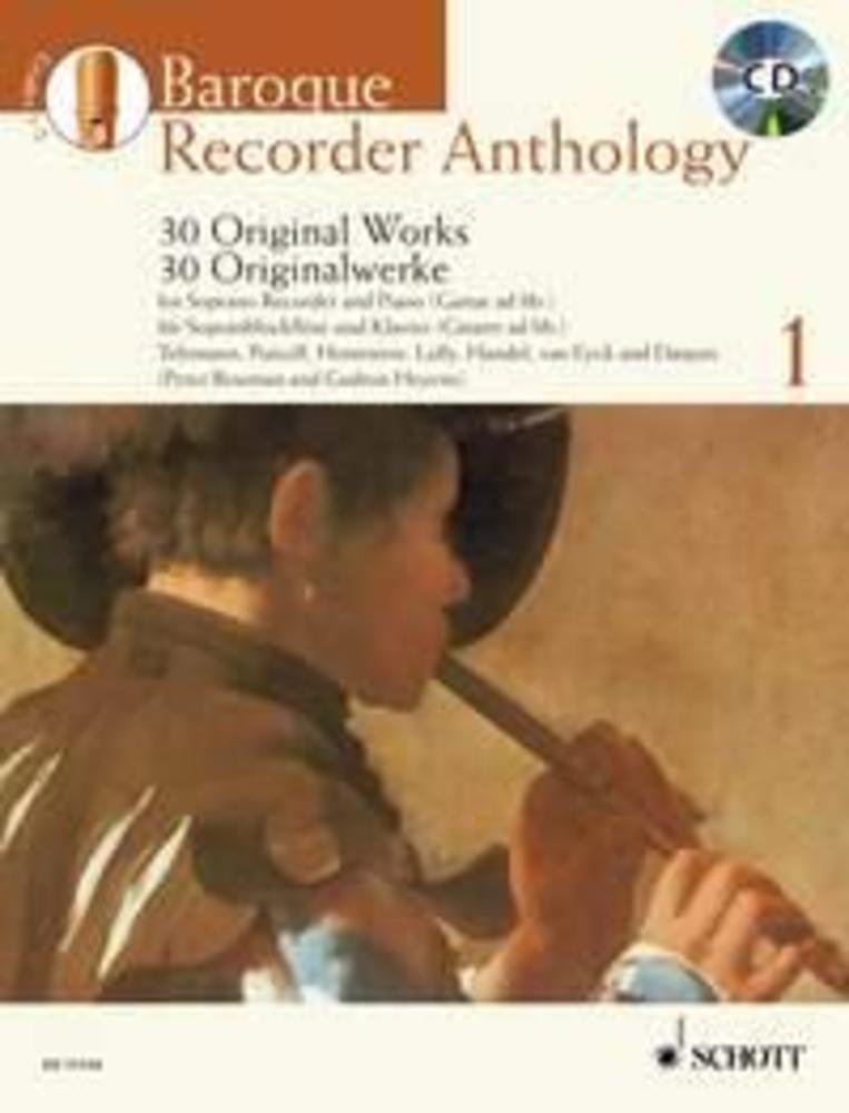 Baroque Recorder Anthology - Vol. 1: 30 Works Soprano Recorder and Piano (Guitar ad lib.) with a CD of