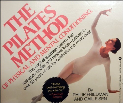 The Pilates Method of Physical and Mental Conditioning by Fr