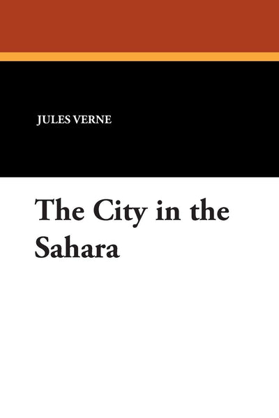 The City in the Sahara: Part Two of The Barsac Mission