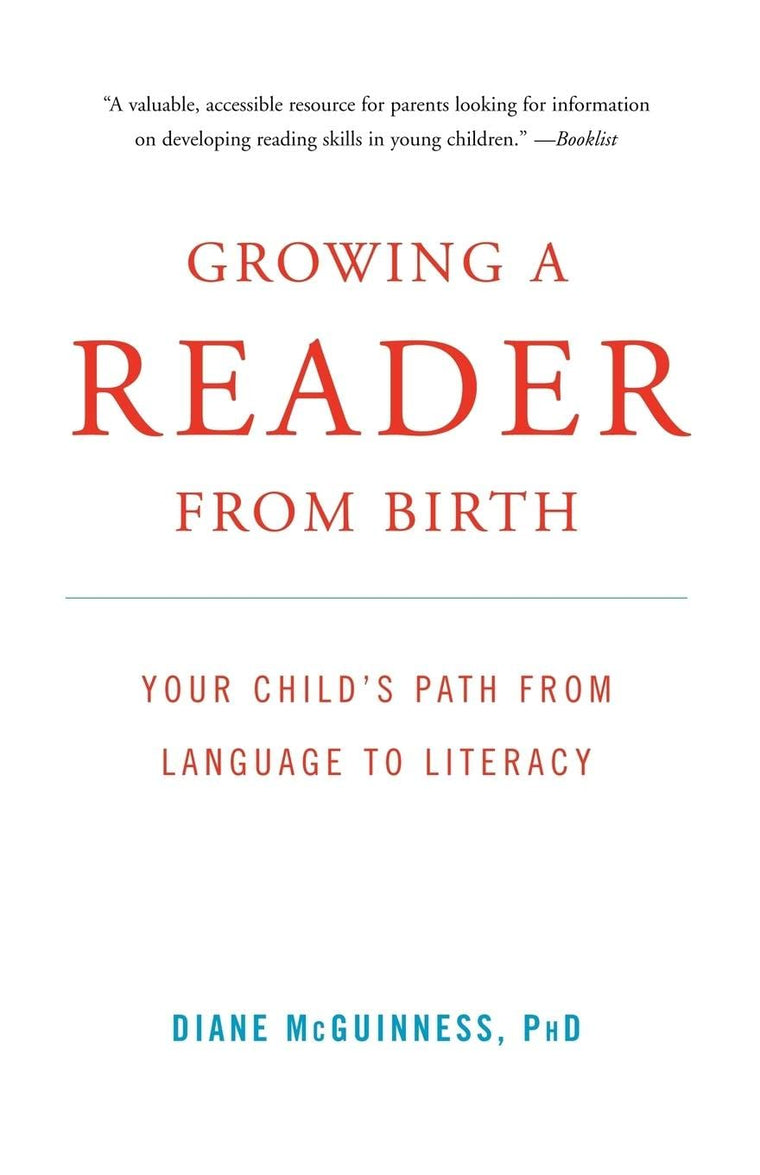 Growing a Reader from Birth: Your Child's Path from Language to Literacy