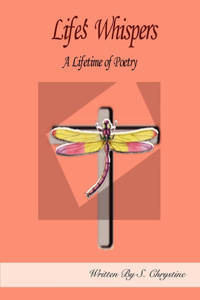 Life's Whispers: A Lifetime of Poetry