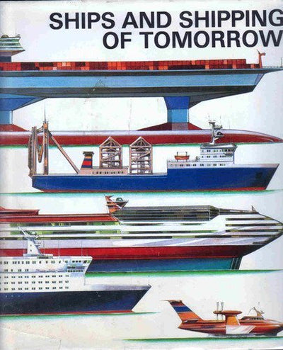 Ships and Shipping of Tomorrow (English and German Edition)