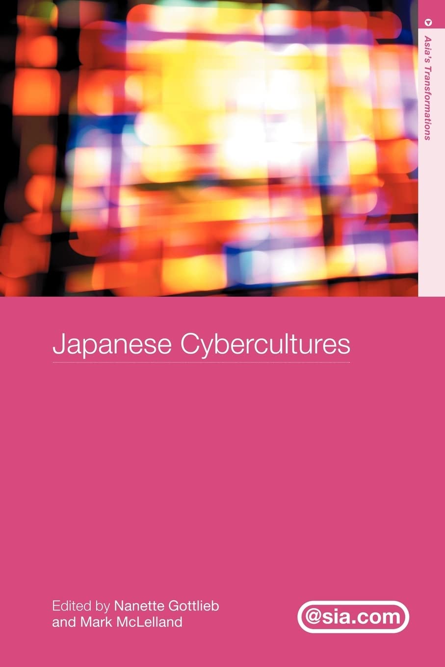 Japanese Cybercultures (Asia's Transformations/Asia.com)