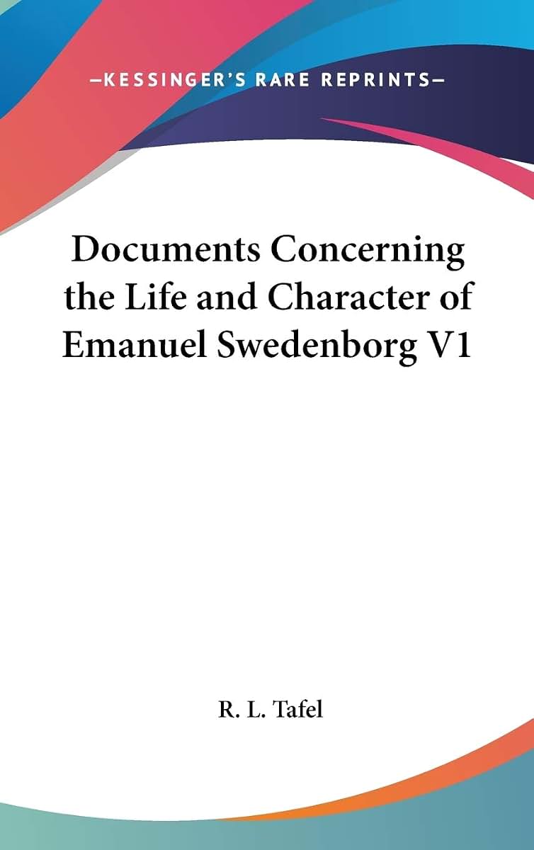 Documents Concerning the Life and Character of Emanuel Swedenborg V1