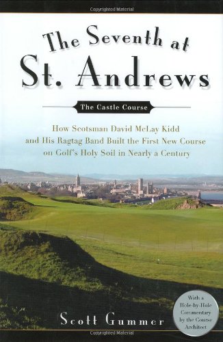 The Seventh at St. Andrews: How Scotsman David McLay Kidd an