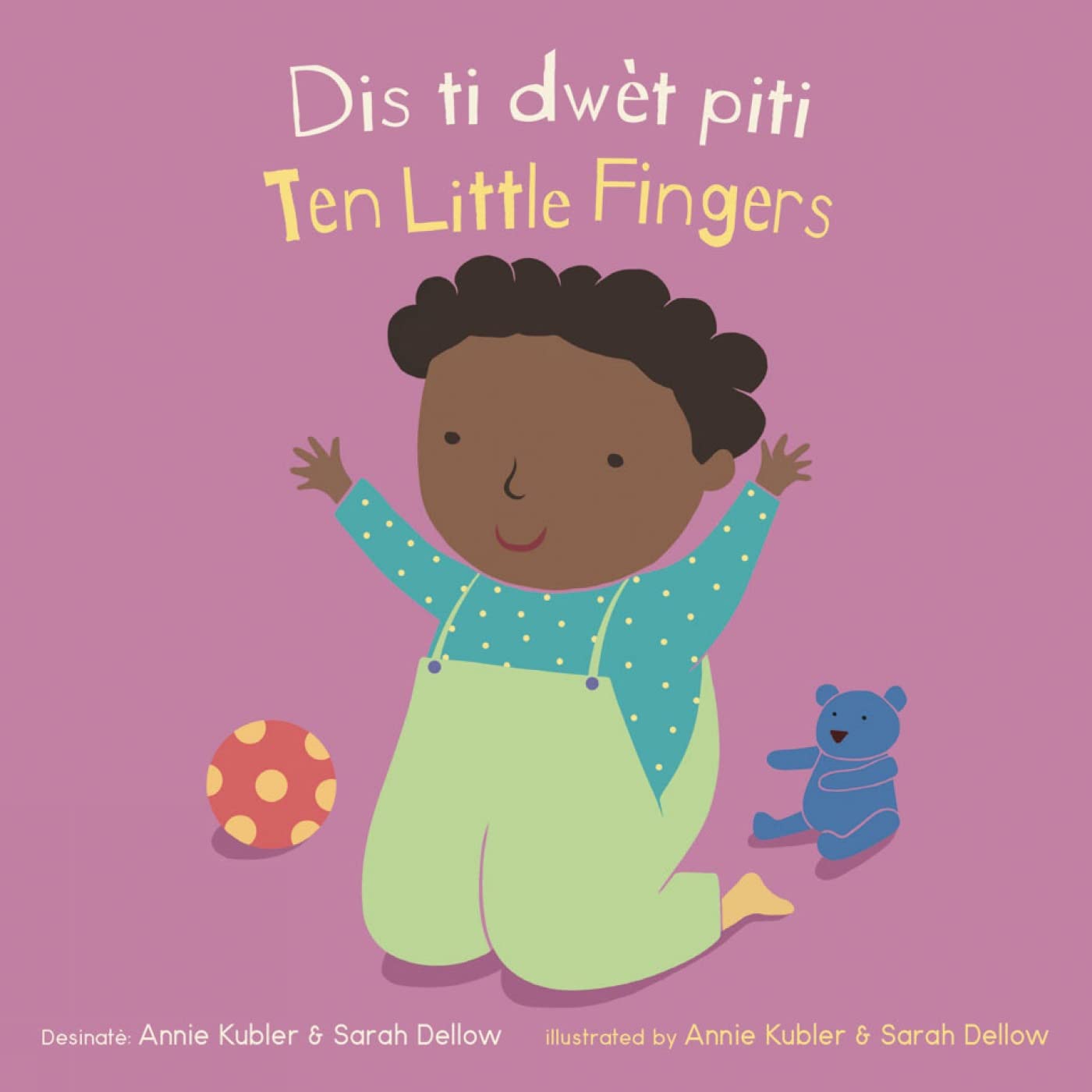Dis Ti Dwt Piti/ Ten Little Fingers (Baby Rhyme Time) (English and Haitian Edition) (Baby Rhyme Time (Haitian Creole/English)) (English and French Edition)
