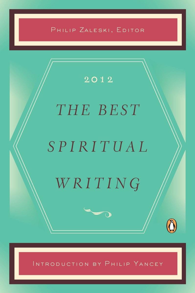The Best Spiritual Writing 2012 (2012) (The Best Spiritual Writing Series)
