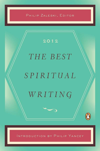 The Best Spiritual Writing 2012 (2012) (The Best Spiritual Writing Series)