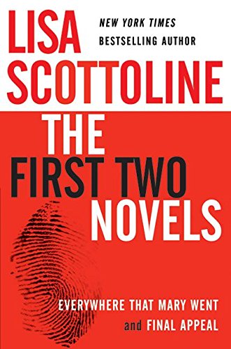 Lisa Scottoline: The First Two Novels: Everywhere That Mary Went and Final Appeal