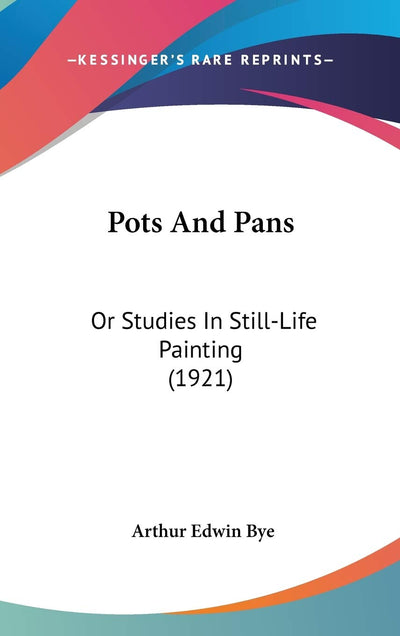 Pots And Pans: Or Studies In Still-Life Painting (1921)