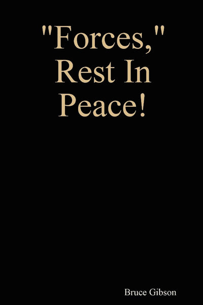 Forces, Rest in Peace!