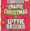 Puffin The Completely Chaotic Christmas of Lottie Brooks.