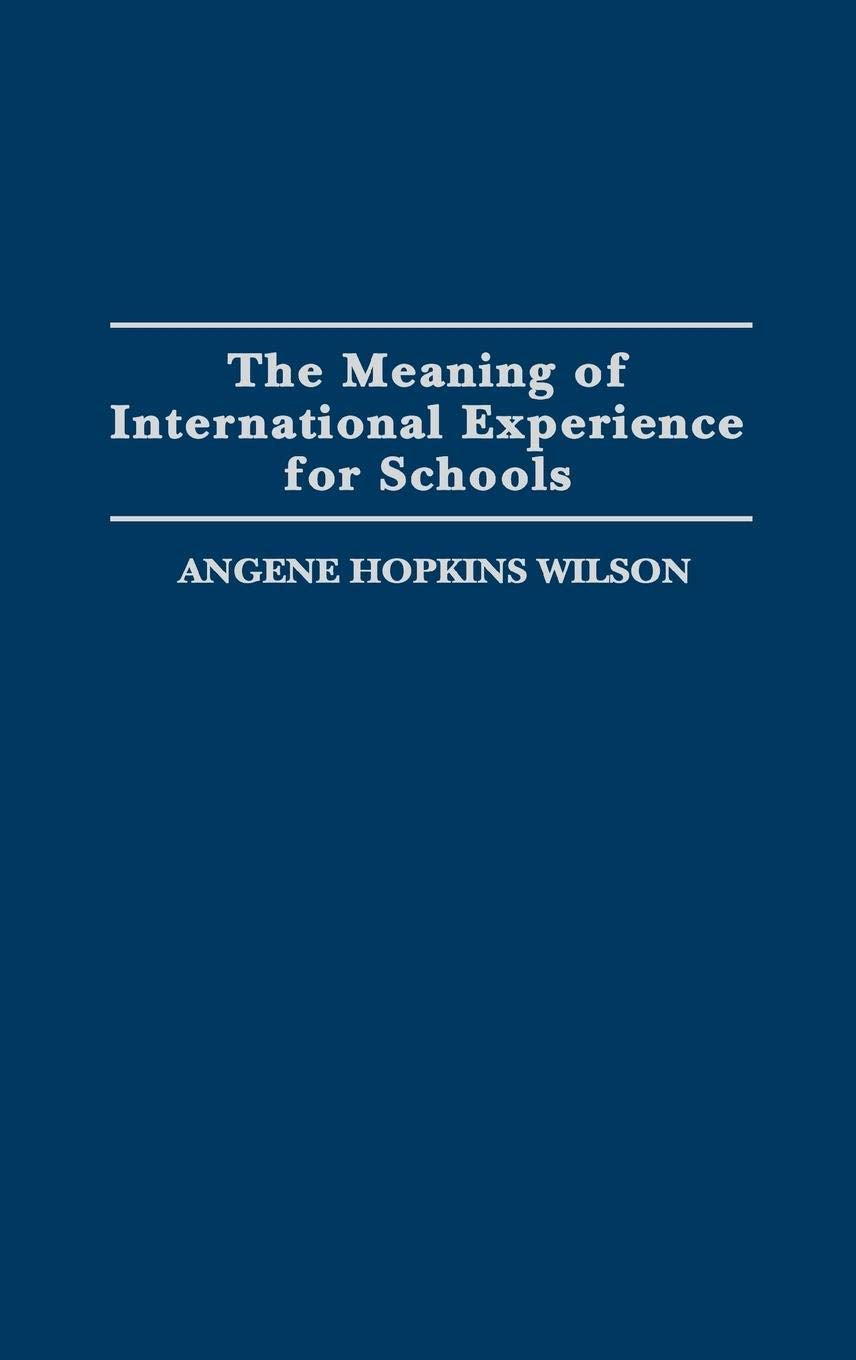 The Meaning of International Experience for Schools (Immunology; 28)