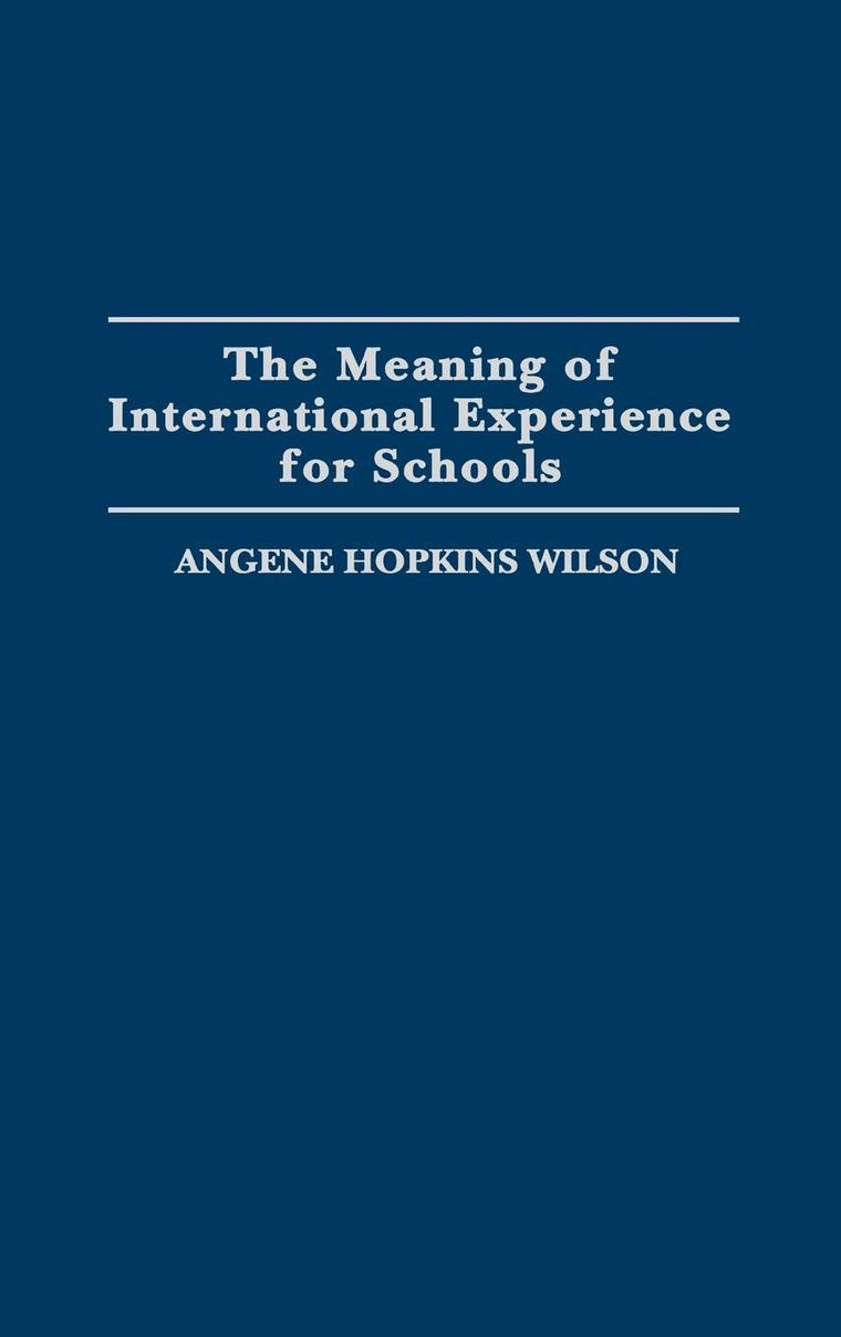 The Meaning of International Experience for Schools (Immunology; 28)