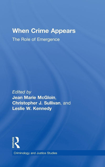 When Crime Appears (Criminology and Justice Studies)