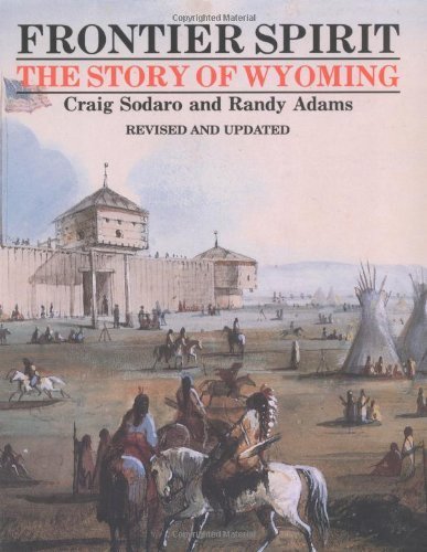 Frontier Spirit: The Story of Wyoming (Revised and Updated)